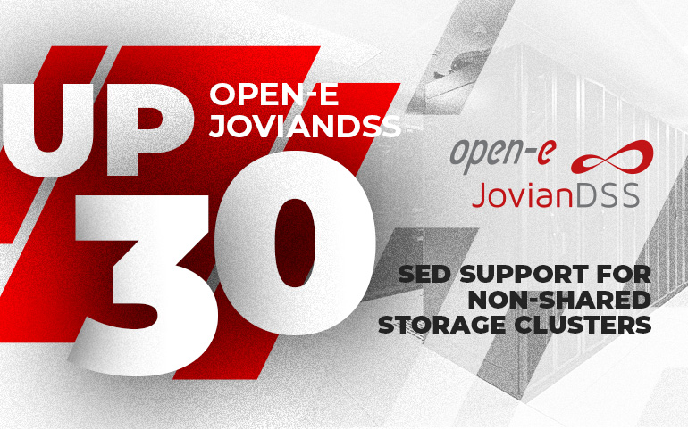 Open-E JovianDSS Up30 Features – SED Support for Non-Shared Storage Clusters