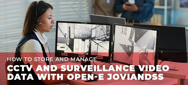 How to Store and Manage CCTV and Surveillance Video Data with Open-E JovianDSS